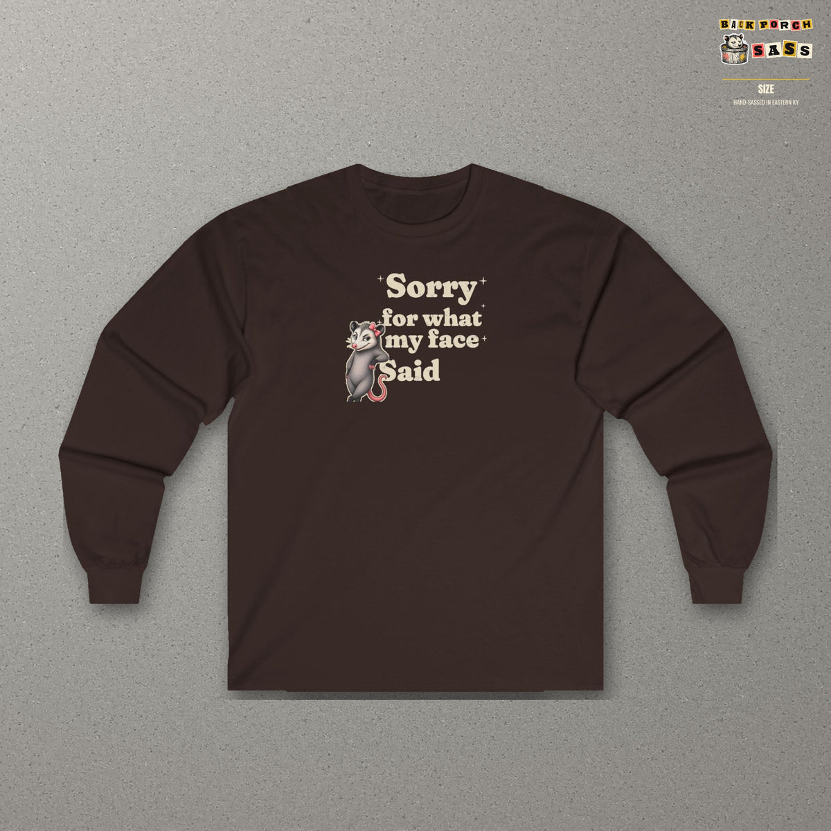 Sorry For What My Face Said Long Sleeve Tee – Dark Chocolate – front