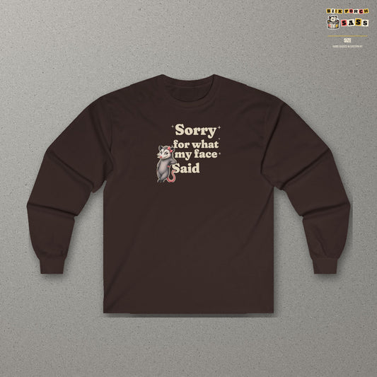 Sorry For What My Face Said Long Sleeve Tee – Dark Chocolate – front