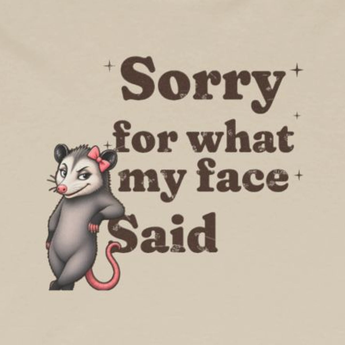 Sorry For What My Face Said Long Sleeve Tee – Sand – front print close-up