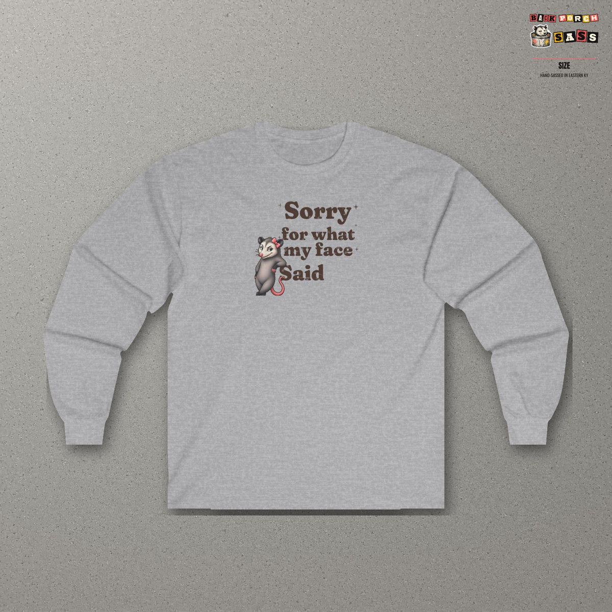 Sorry For What My Face Said Long Sleeve Tee – Sport Grey – front