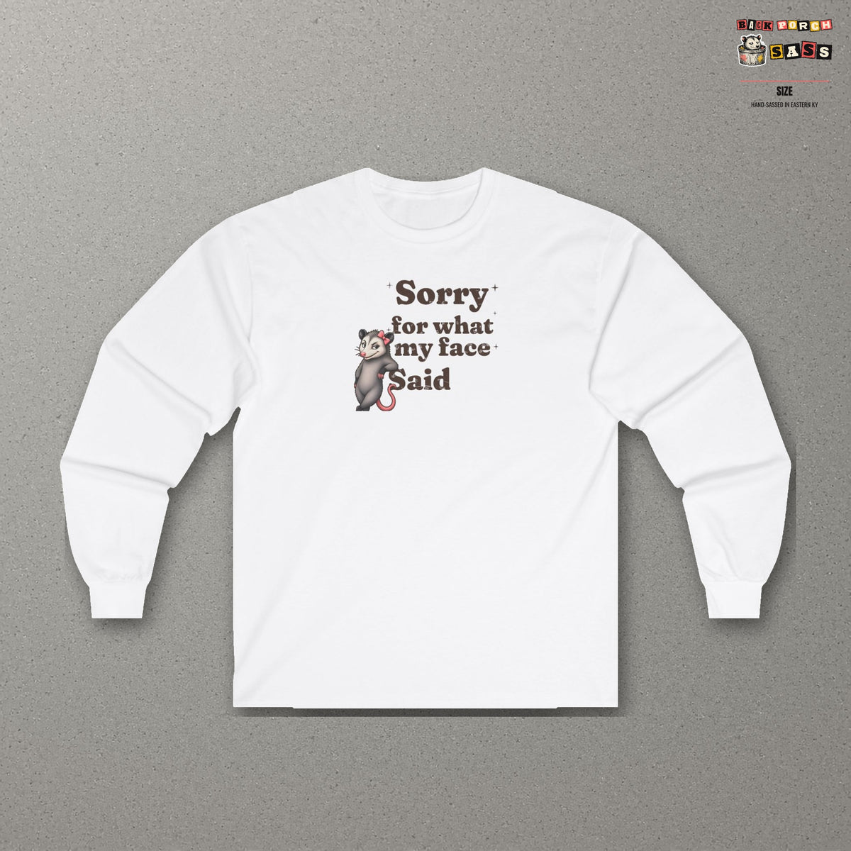 Sorry For What My Face Said Long Sleeve Tee – White – front