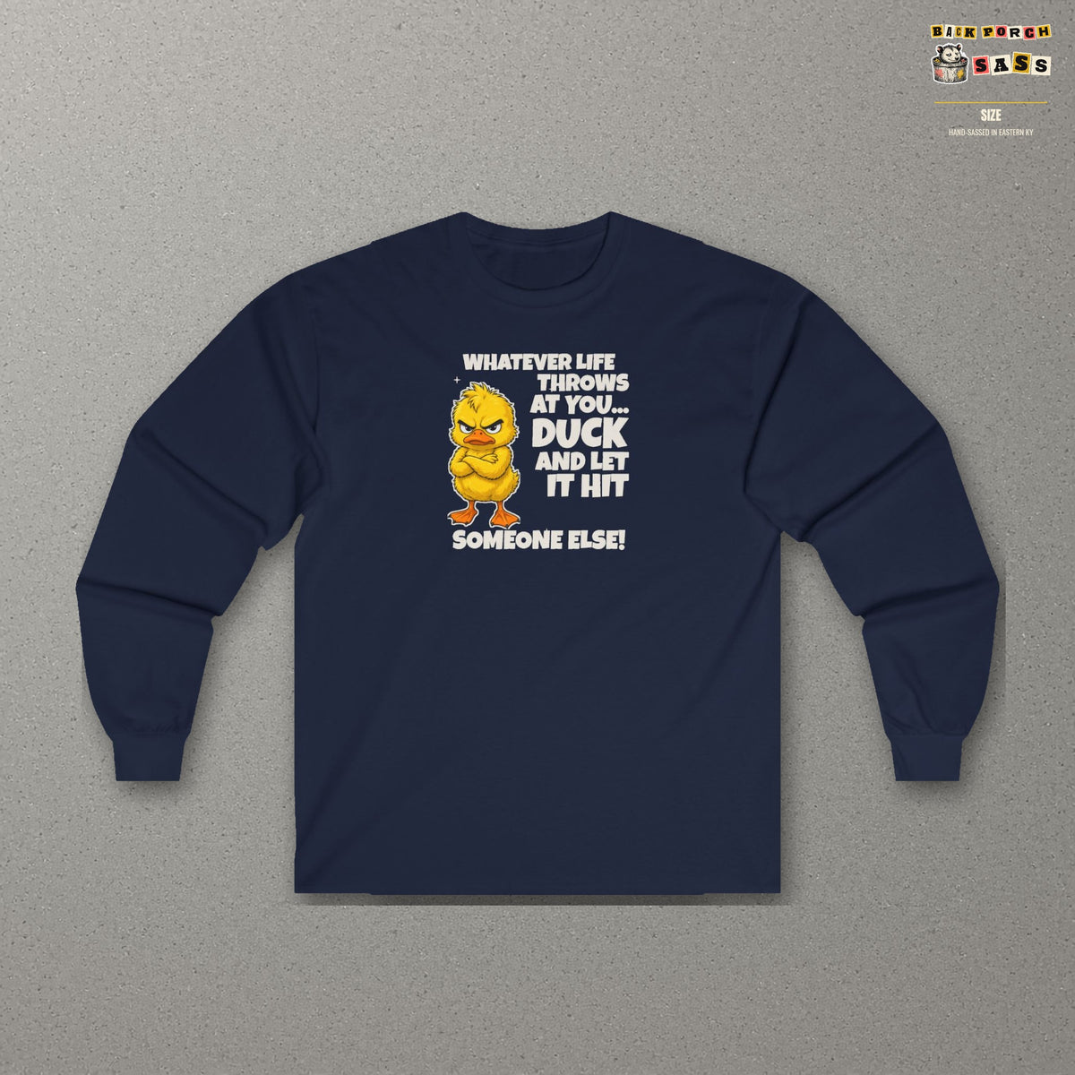 Duck and Let It Hit Someone Else Long Sleeve Tee – Navy – front
