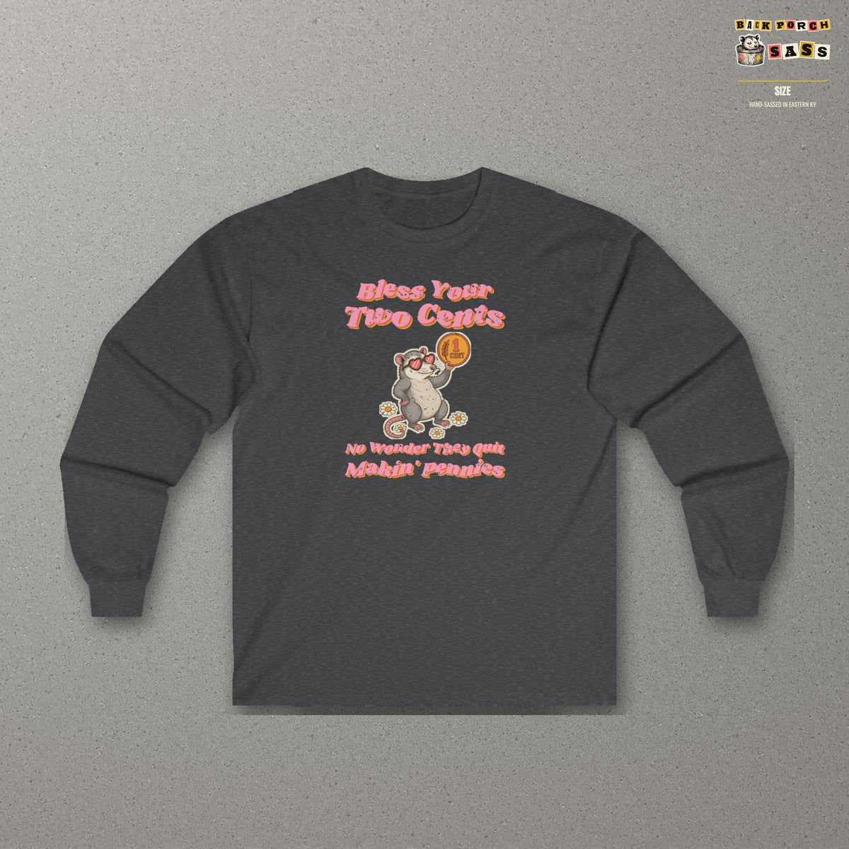 Bless Your Two Cents Possum Long Sleeve Tee – Back Porch Sass – Dark Heather – front