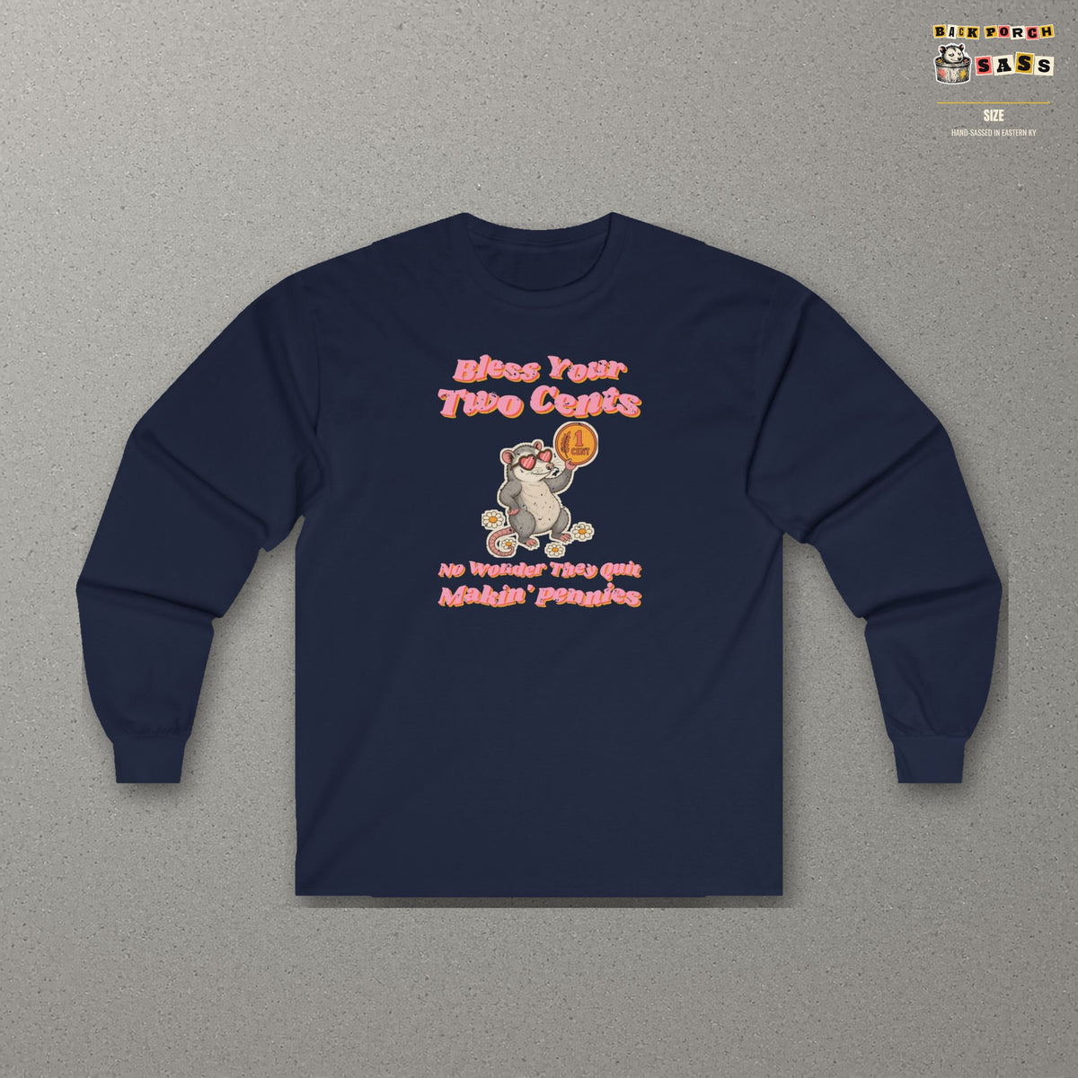Bless Your Two Cents Possum Long Sleeve Tee – Back Porch Sass – Navy – front