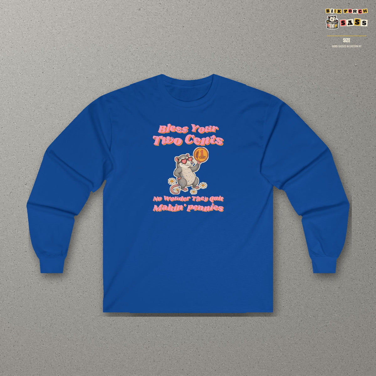 Bless Your Two Cents Possum Long Sleeve Tee – Back Porch Sass – Royal – front