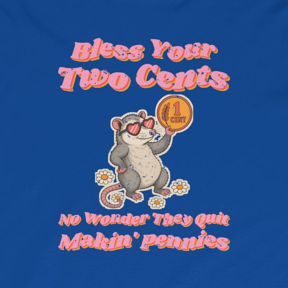Bless Your Two Cents Possum Long Sleeve Tee – Back Porch Sass – Royal – front print close-up