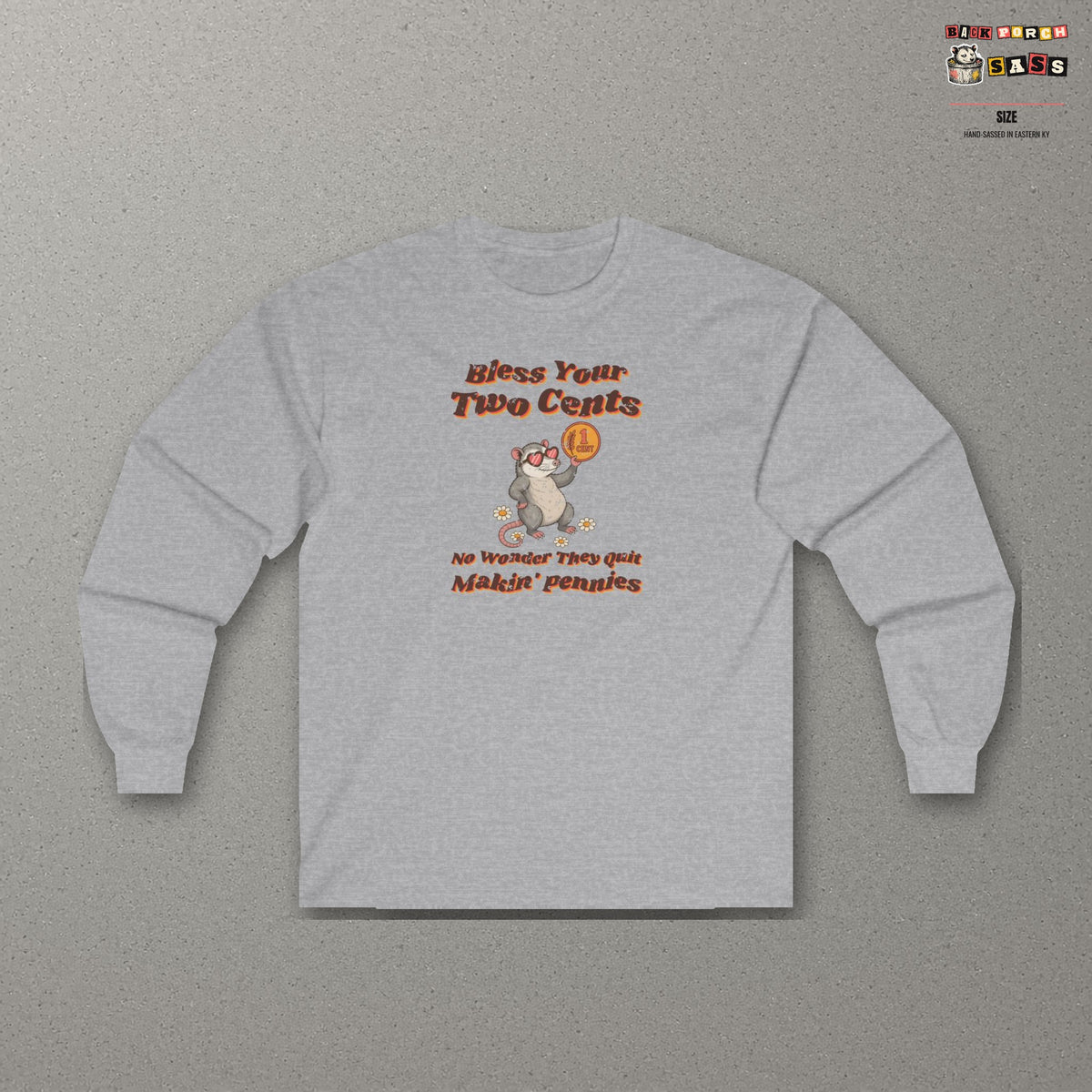 Bless Your Two Cents Possum Long Sleeve Tee – Back Porch Sass – Sport Grey – front