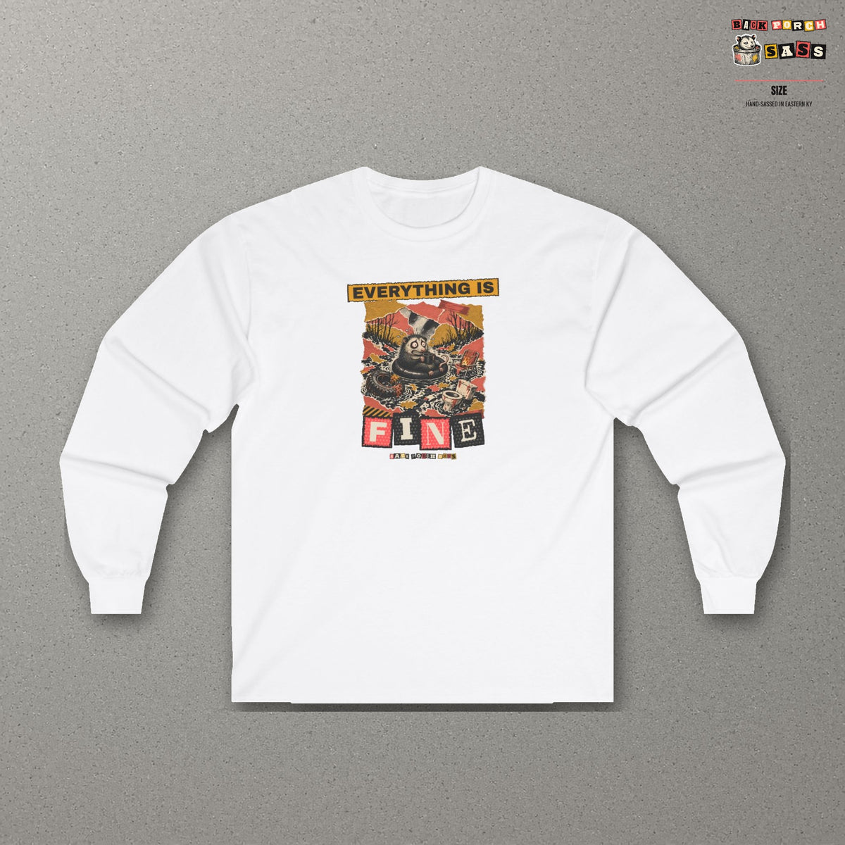 Everything Is Fine Stressed Possum Long Sleeve Tee – Back Porch Sass – White – front