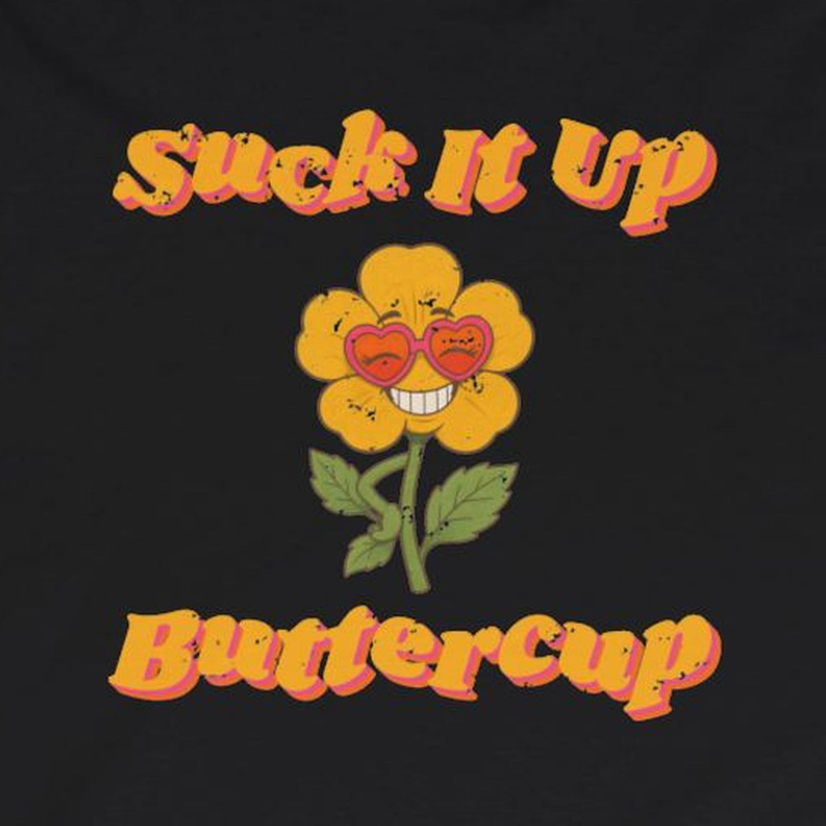 Suck It Up Buttercup Retro Groovy Long Sleeve Tee – Back Porch Sass – Black – front print close-up