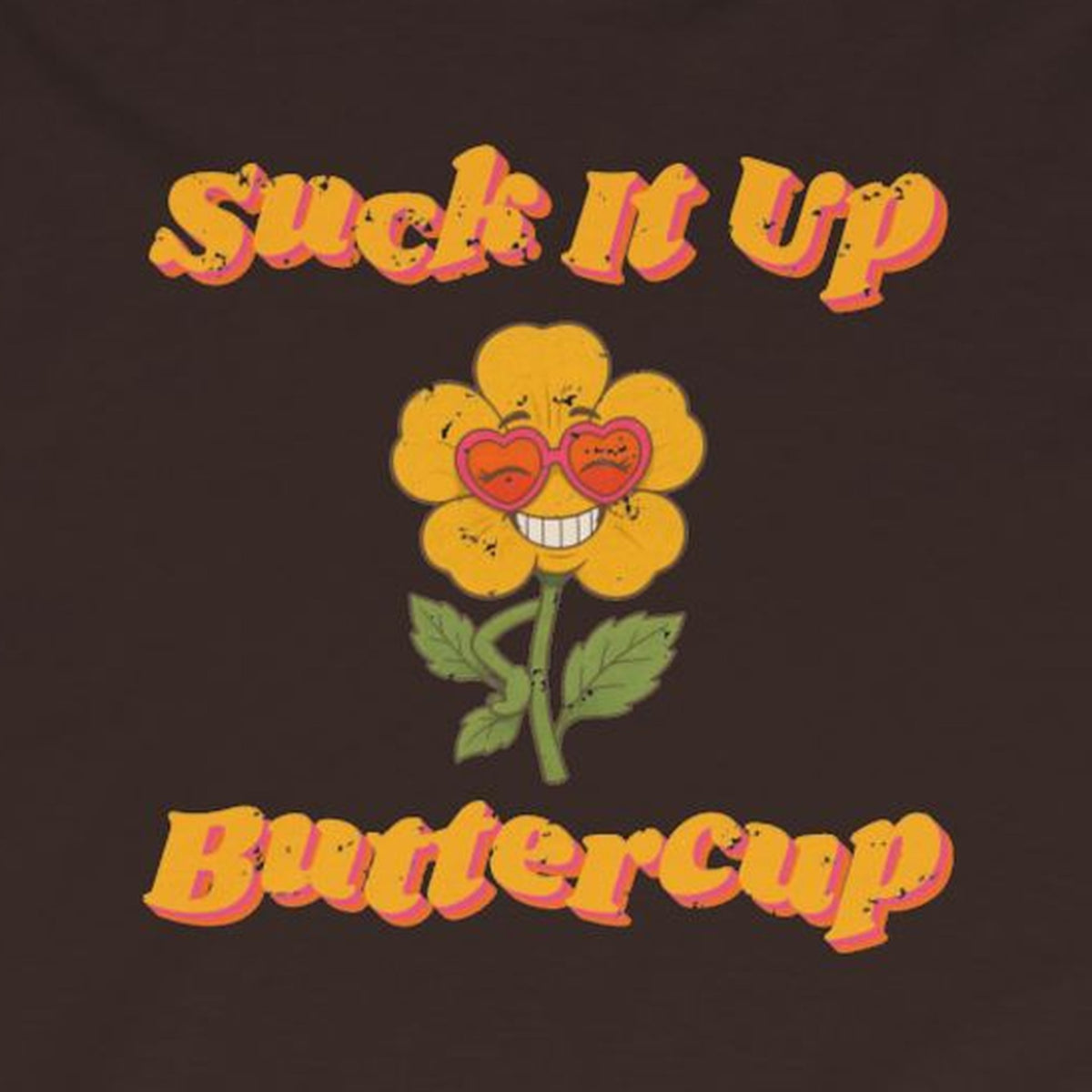 Suck It Up Buttercup Retro Groovy Long Sleeve Tee – Back Porch Sass – Dark Chocolate – front print close-up
