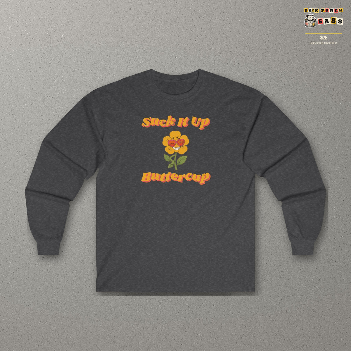 Suck It Up Buttercup Retro Groovy Long Sleeve Tee – Back Porch Sass – Dark Heather – front