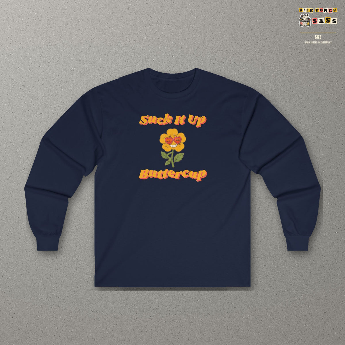 Suck It Up Buttercup Retro Groovy Long Sleeve Tee – Back Porch Sass – Navy – front