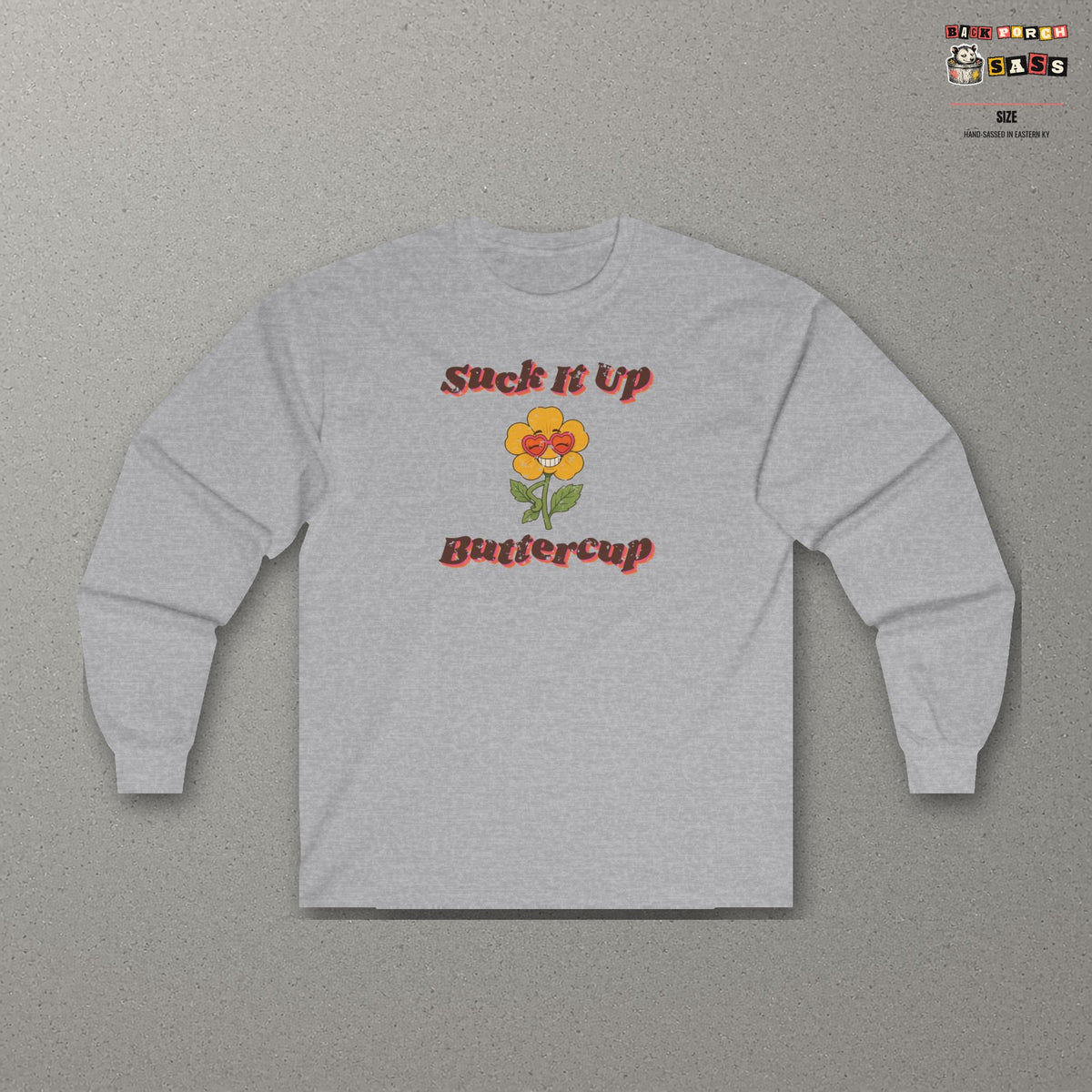 Suck It Up Buttercup Retro Groovy Long Sleeve Tee – Back Porch Sass – Sport Grey – front