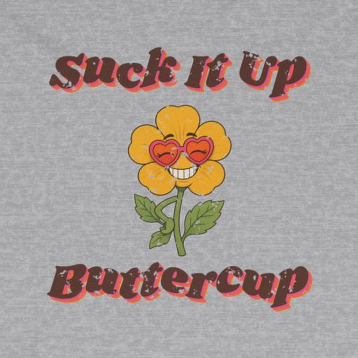 Suck It Up Buttercup Retro Groovy Long Sleeve Tee – Back Porch Sass – Sport Grey – front print close-up