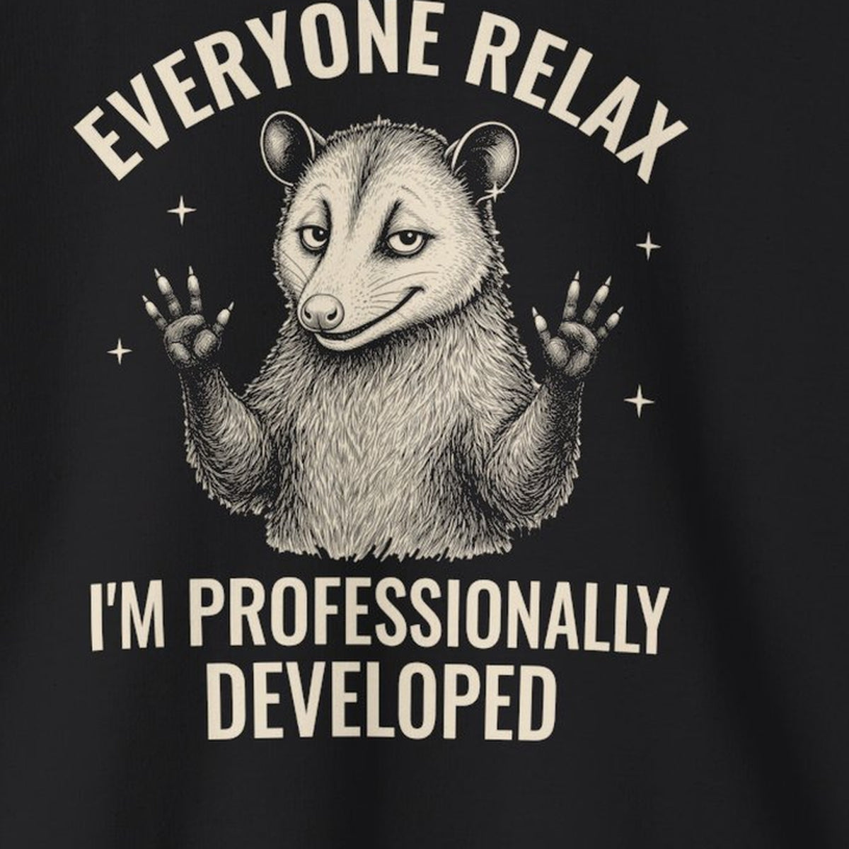 Everyone Relax I'm Professionally Developed - Carl Sweatshirt – Black – front print close-up