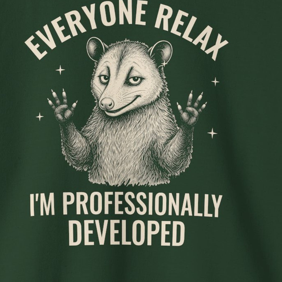 Everyone Relax I'm Professionally Developed - Carl Sweatshirt – Forest Green – front print close-up