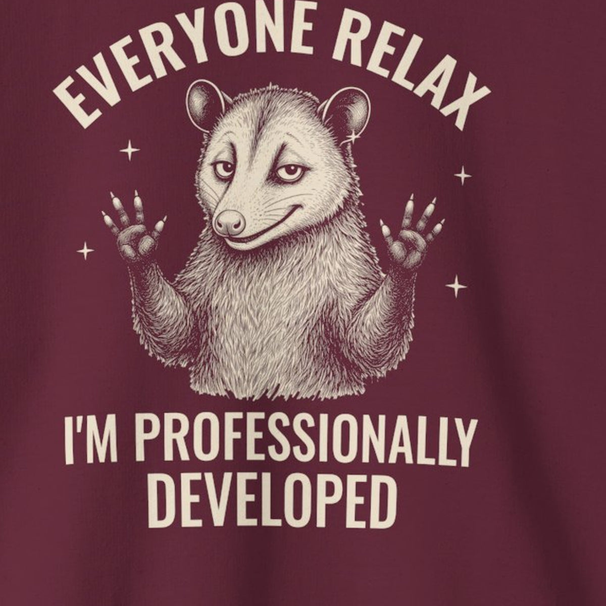 Everyone Relax I'm Professionally Developed - Carl Sweatshirt – Maroon – front print close-up