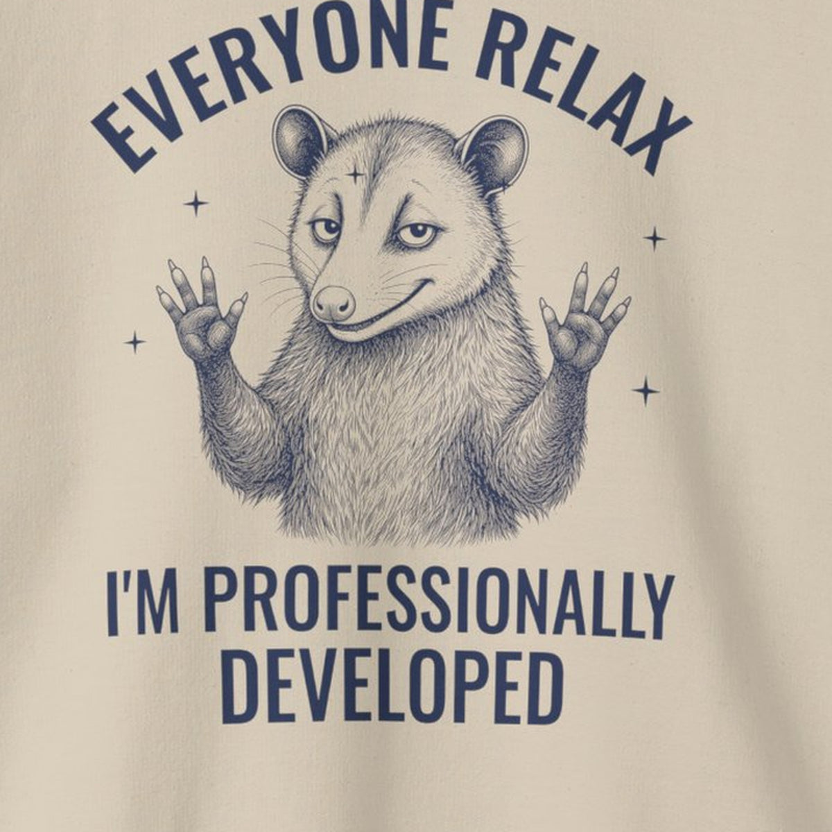 Everyone Relax I'm Professionally Developed - Carl Sweatshirt – Sand – front print close-up