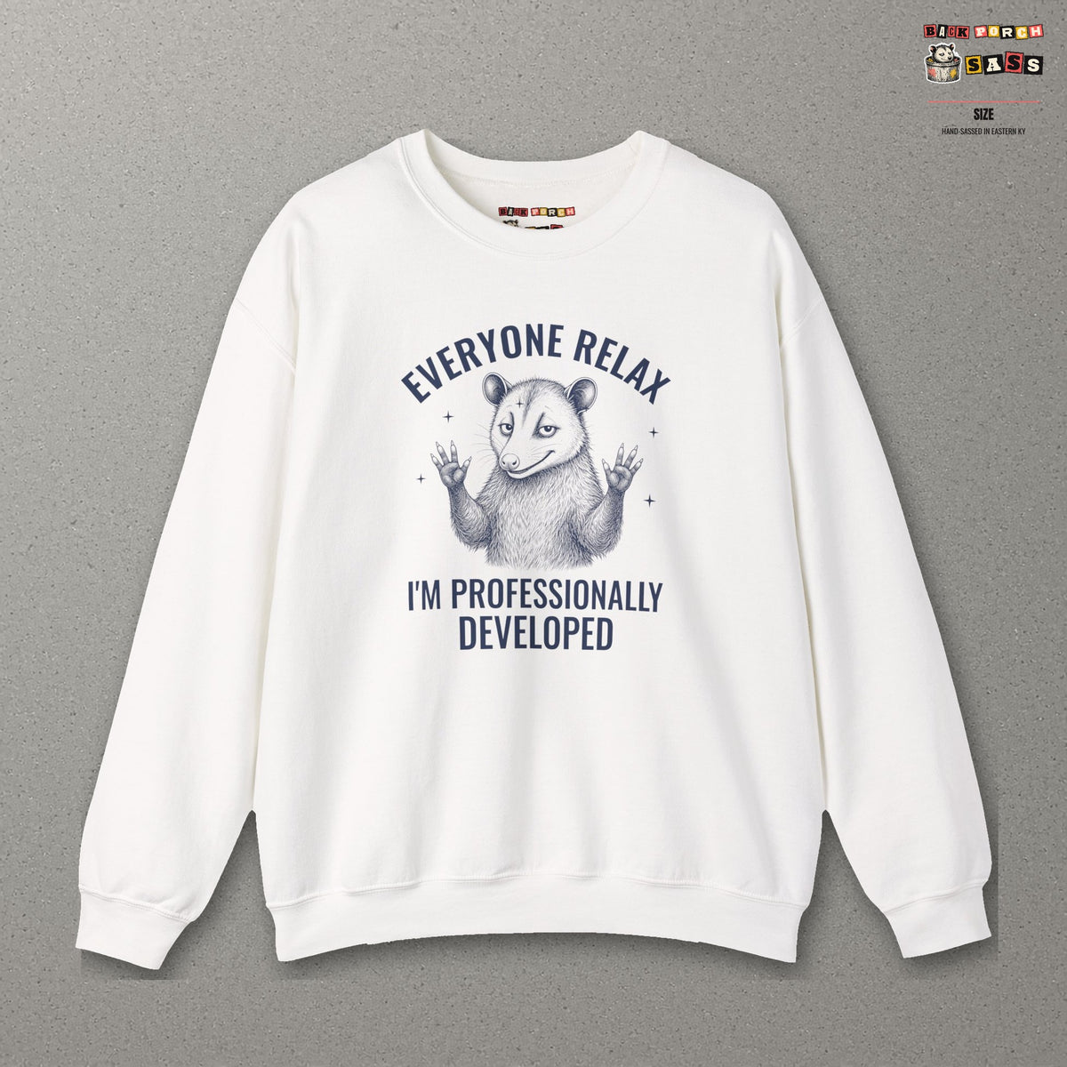 Everyone Relax I'm Professionally Developed - Carl Sweatshirt – White – front