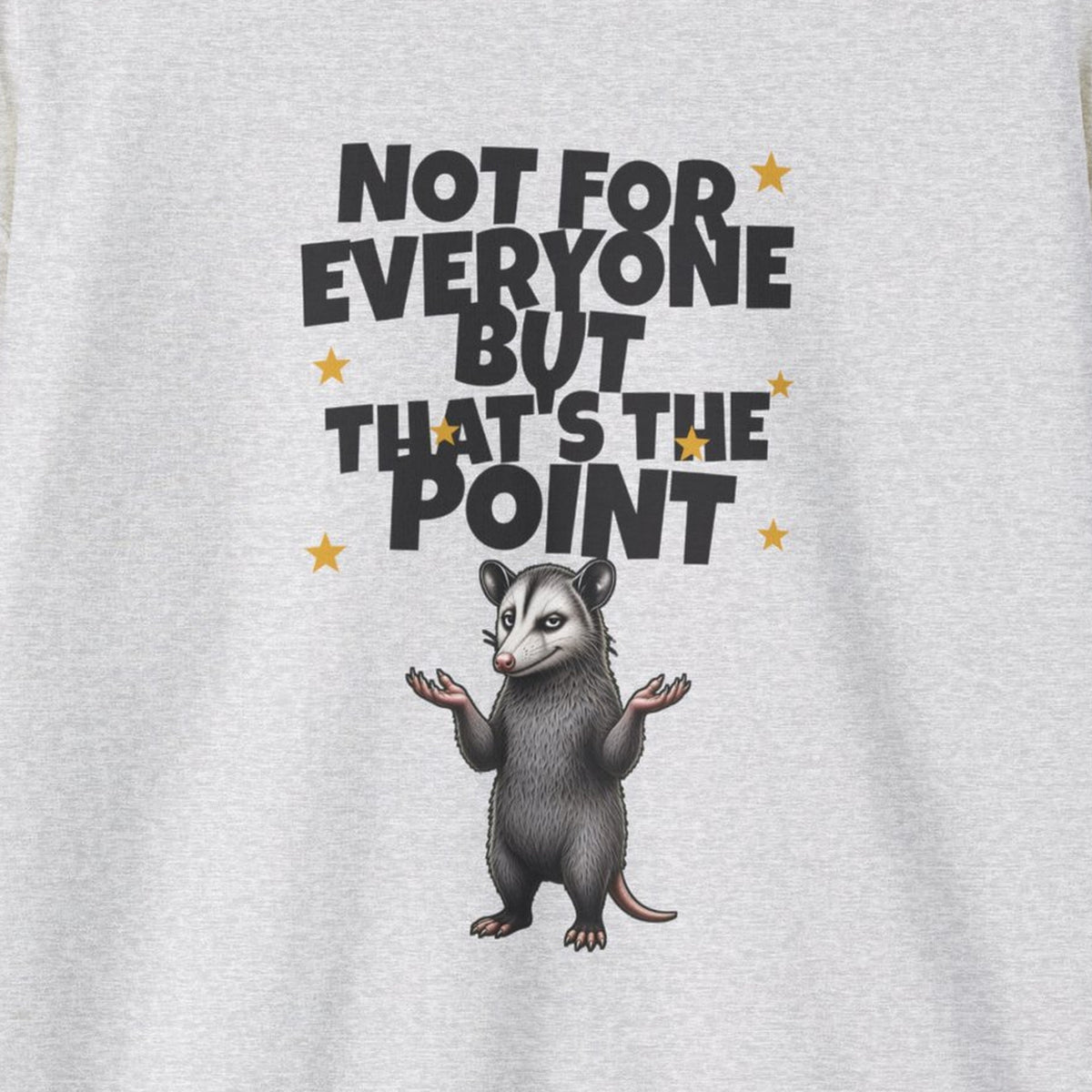 Not For Everyone But That's The Point - Carl Sweatshirt – Ash – front print close-up