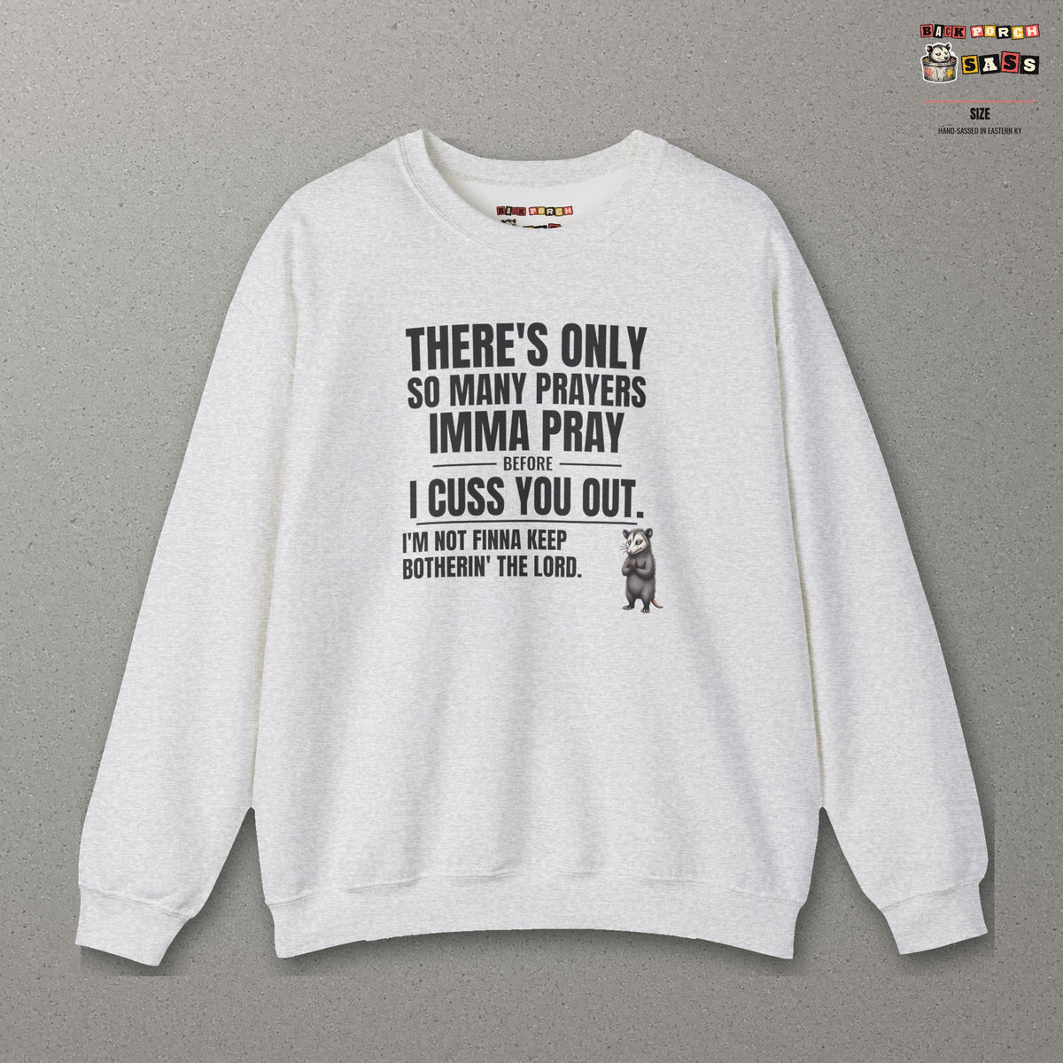 Only So Many Prayers Before I Cuss You Out - Carl Sweatshirt – Ash – front