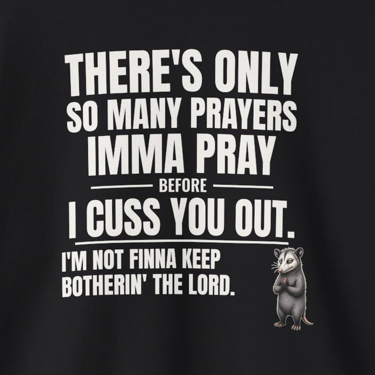 Only So Many Prayers Before I Cuss You Out - Carl Sweatshirt – Black – front print close-up