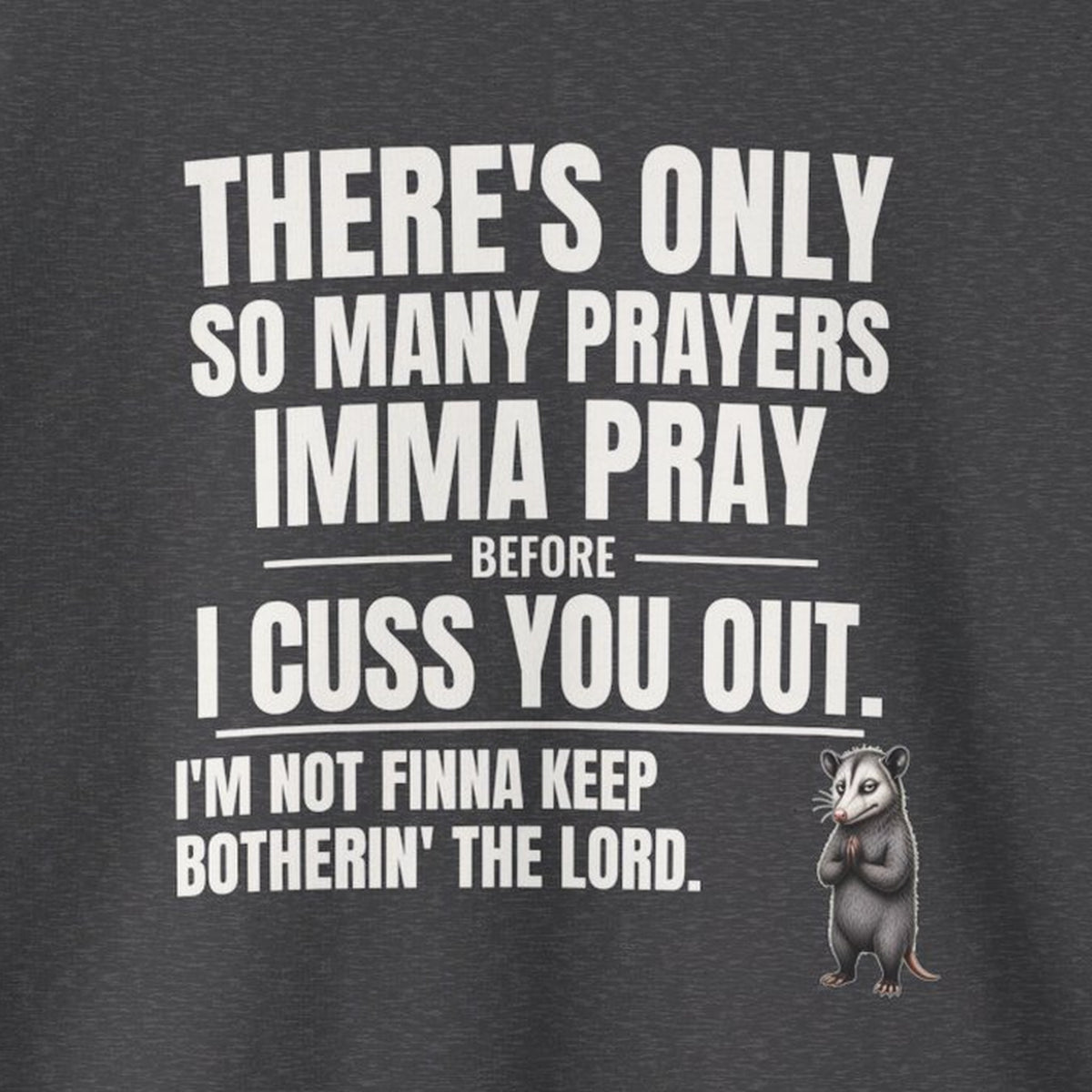 Only So Many Prayers Before I Cuss You Out - Carl Sweatshirt – Dark Heather – front print close-up