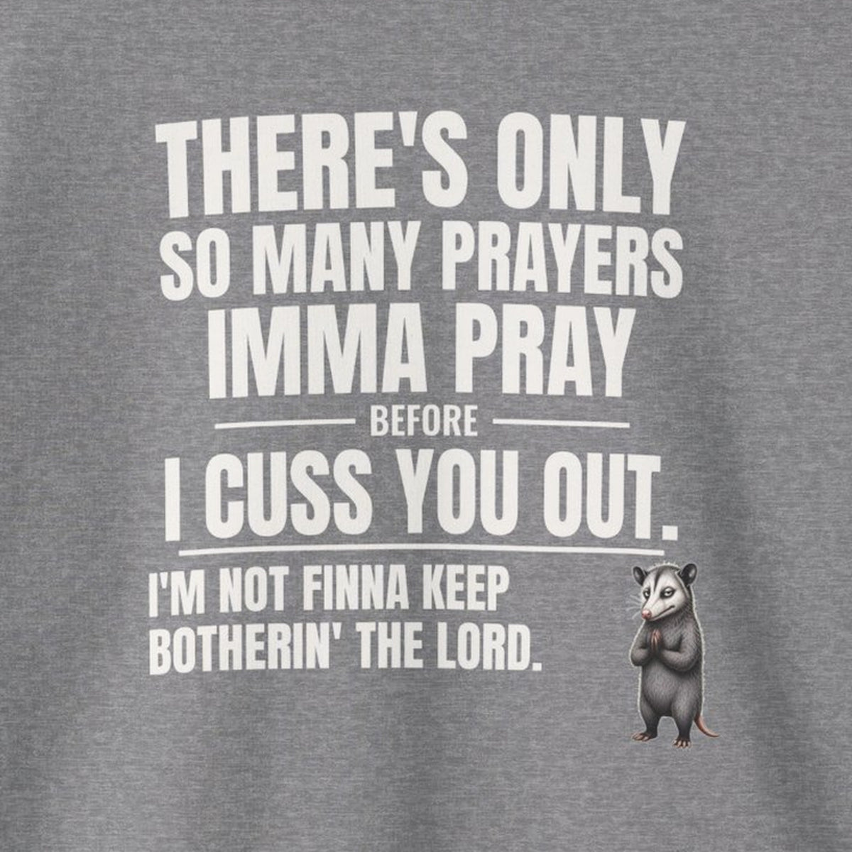 Only So Many Prayers Before I Cuss You Out - Carl Sweatshirt – Graphite Heather – front print close-up