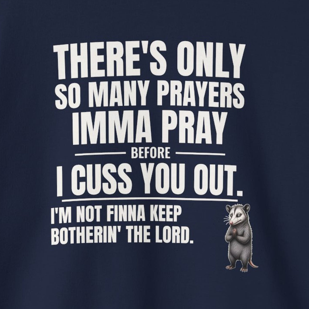 Only So Many Prayers Before I Cuss You Out - Carl Sweatshirt – Navy – front print close-up