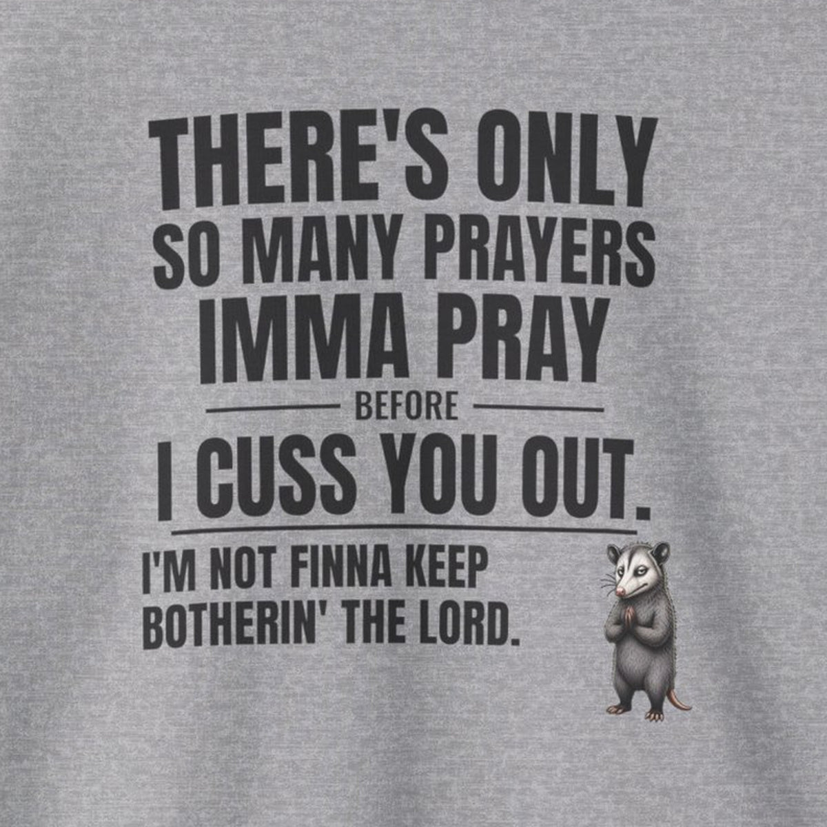 Only So Many Prayers Before I Cuss You Out - Carl Sweatshirt – Sport Grey – front print close-up