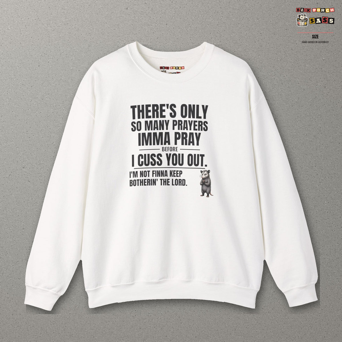 Only So Many Prayers Before I Cuss You Out - Carl Sweatshirt – White – front