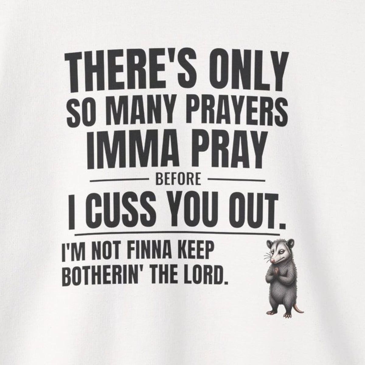 Only So Many Prayers Before I Cuss You Out - Carl Sweatshirt – White – front print close-up