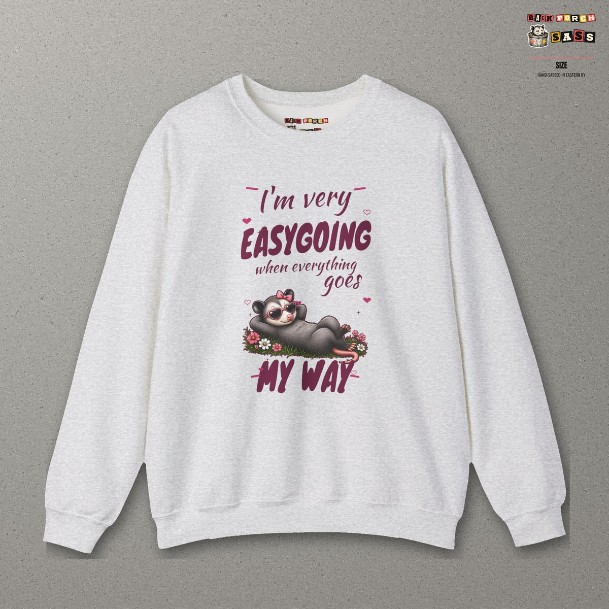I'm Very Easygoing When Everything Goes My Way - Carla Sweatshirt – Ash – front