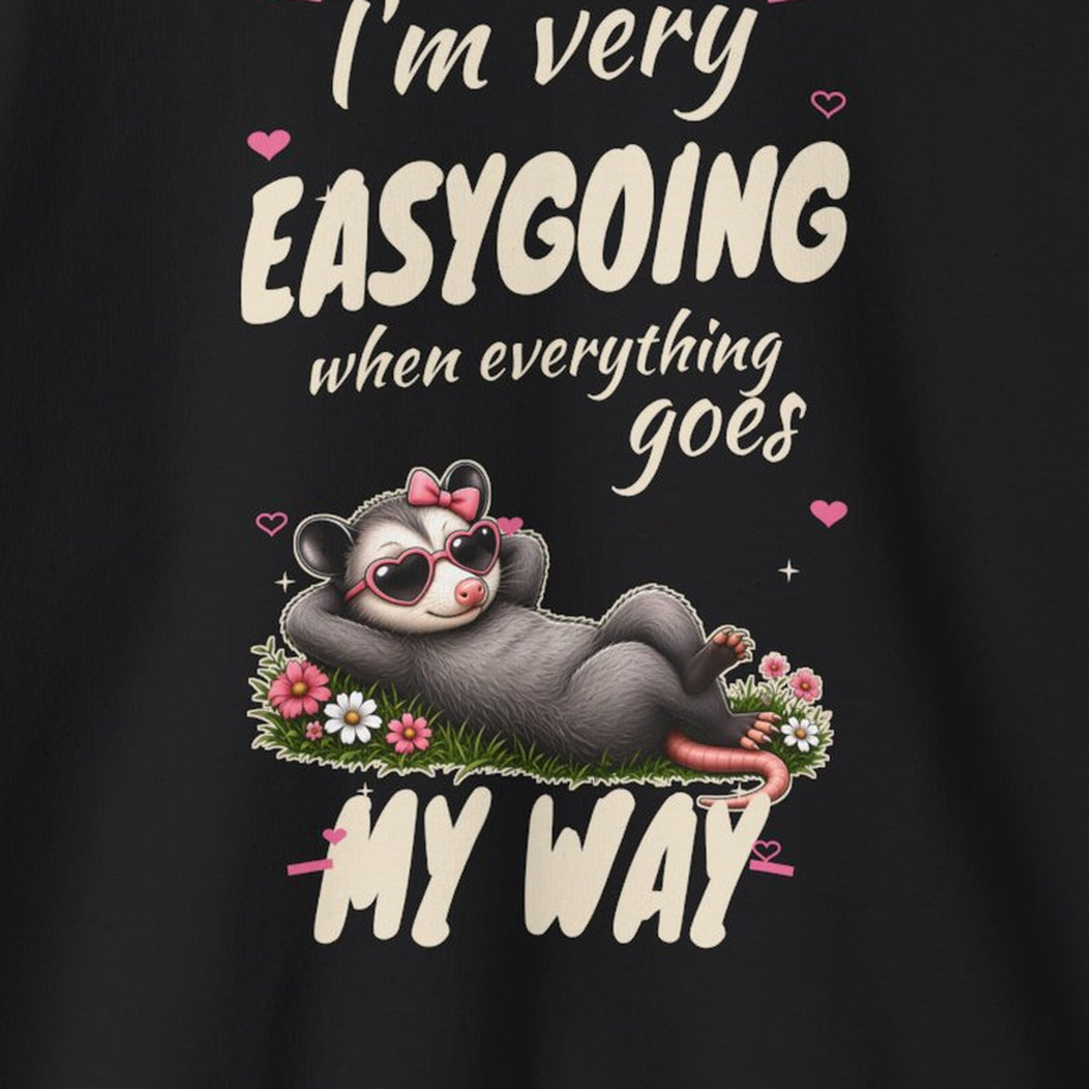 I'm Very Easygoing When Everything Goes My Way - Carla Sweatshirt – Black – front print close-up