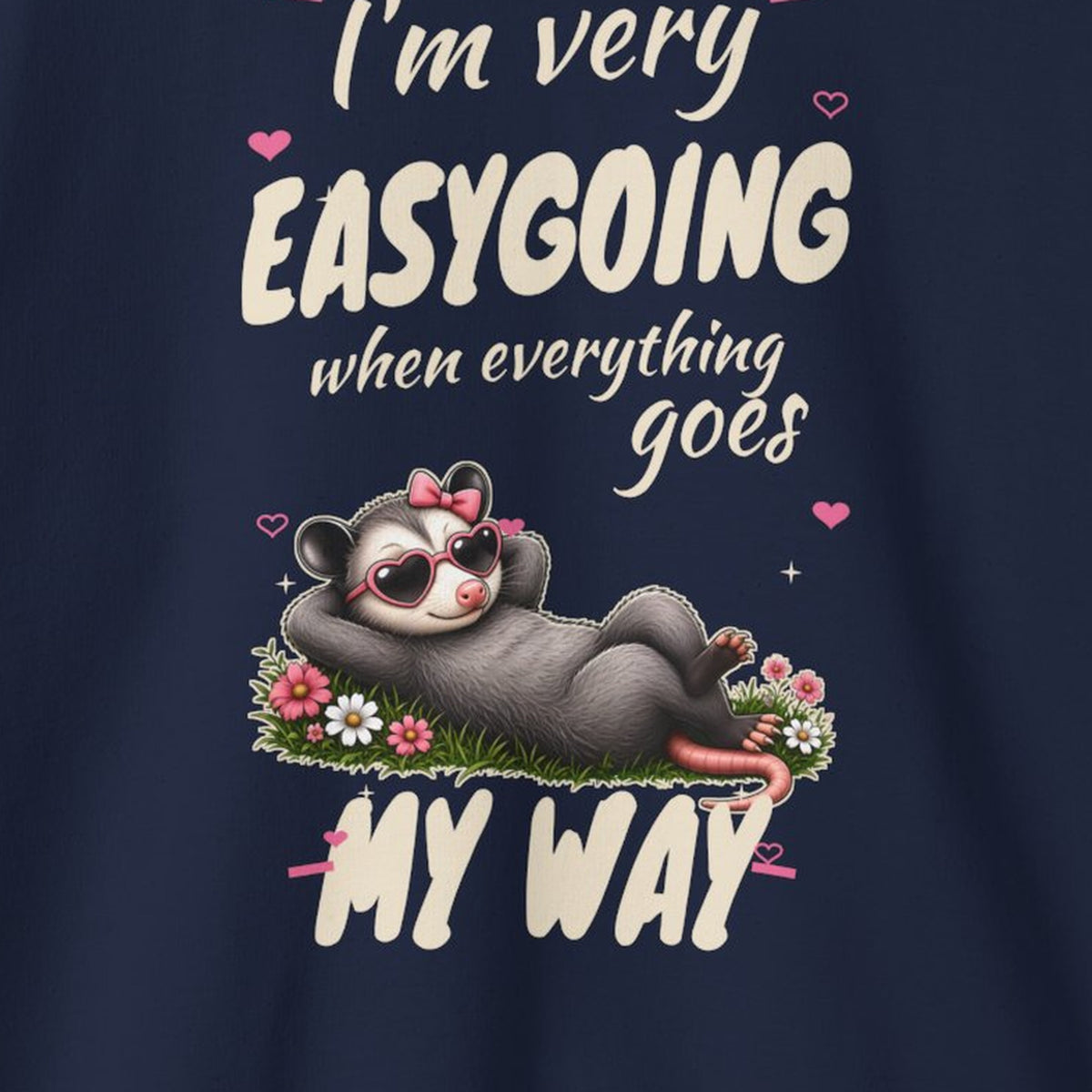 I'm Very Easygoing When Everything Goes My Way - Carla Sweatshirt – Navy – front print close-up