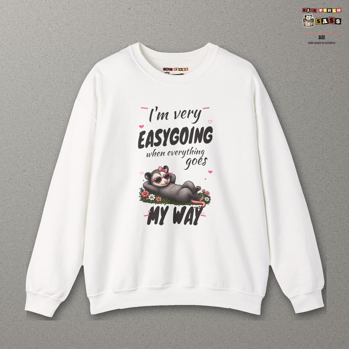 I'm Very Easygoing When Everything Goes My Way - Carla Sweatshirt – White – front