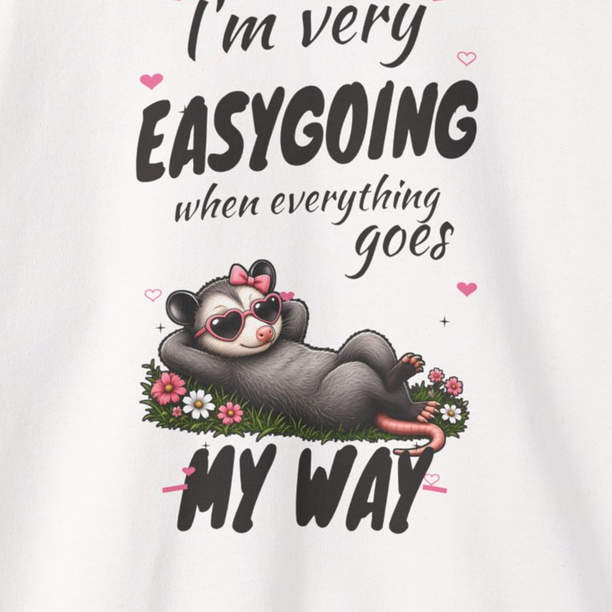 I'm Very Easygoing When Everything Goes My Way - Carla Sweatshirt – White – front print close-up
