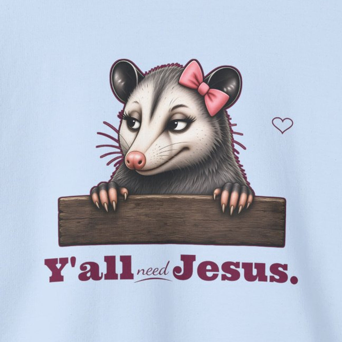 Y'all Need Jesus - Carla Sweatshirt – Light Blue – front print close-up