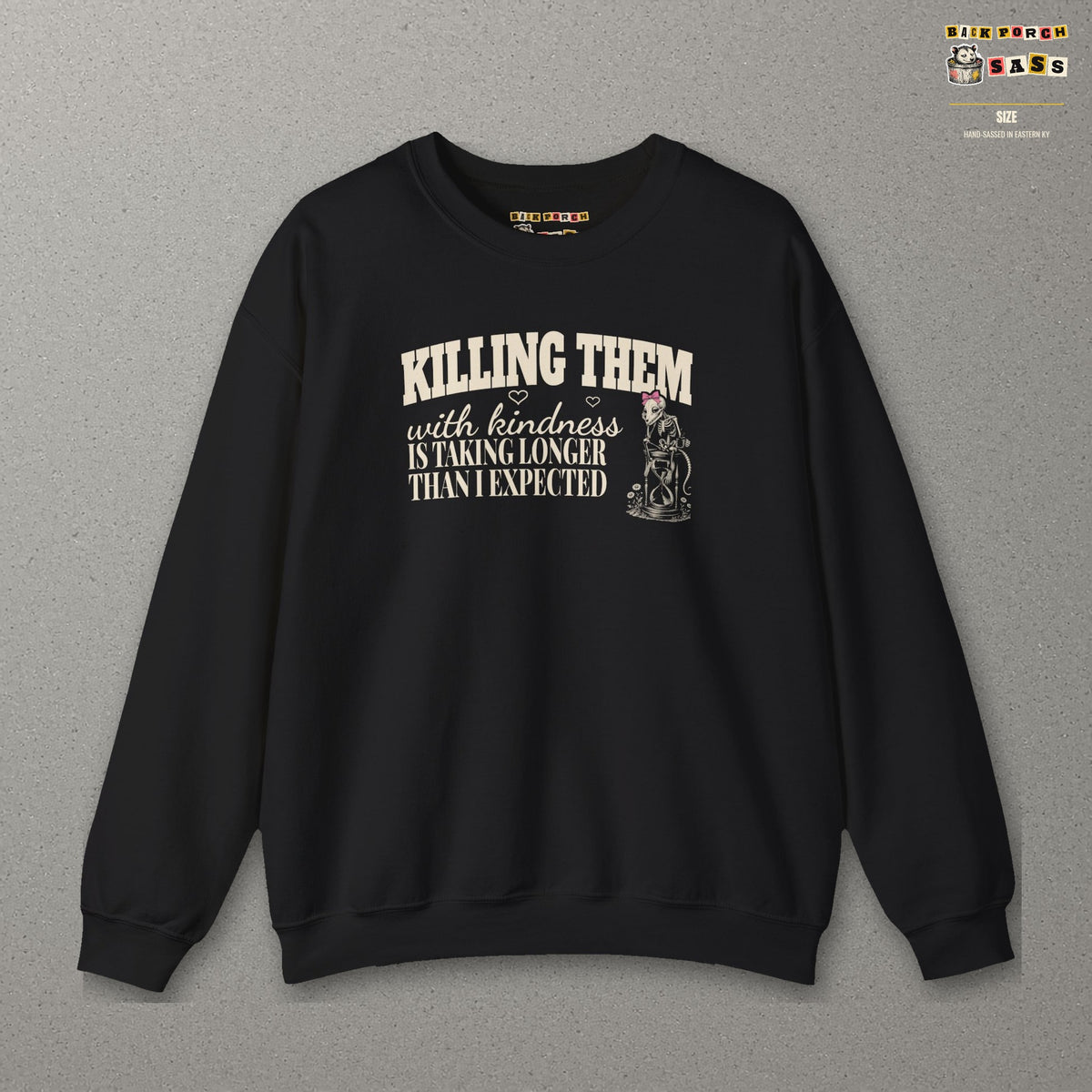Killing Them With Kindness Is Taking Longer Than I Expected - Carla Sweatshirt – Black – front