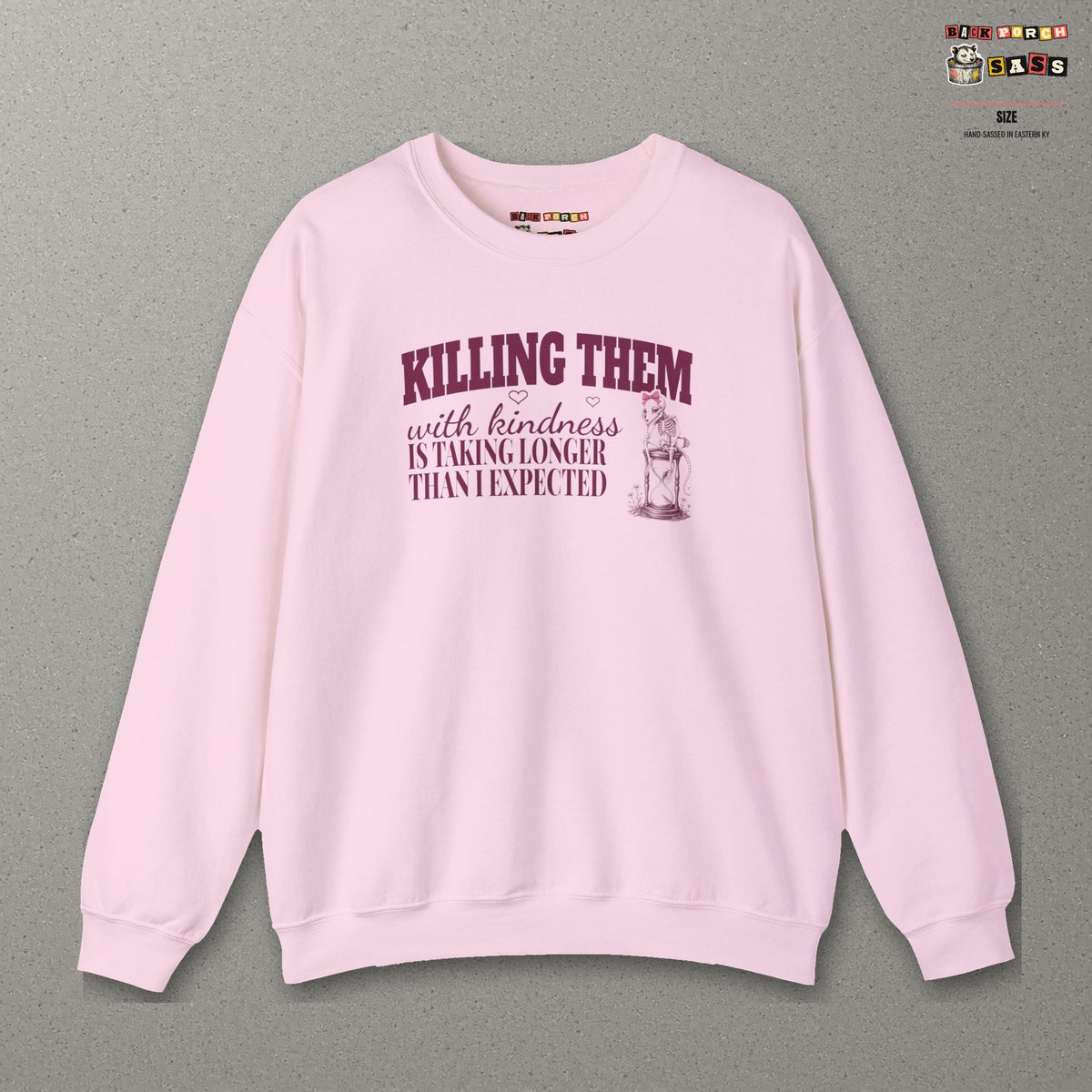 Killing Them With Kindness Is Taking Longer Than I Expected - Carla Sweatshirt – Light Pink – front