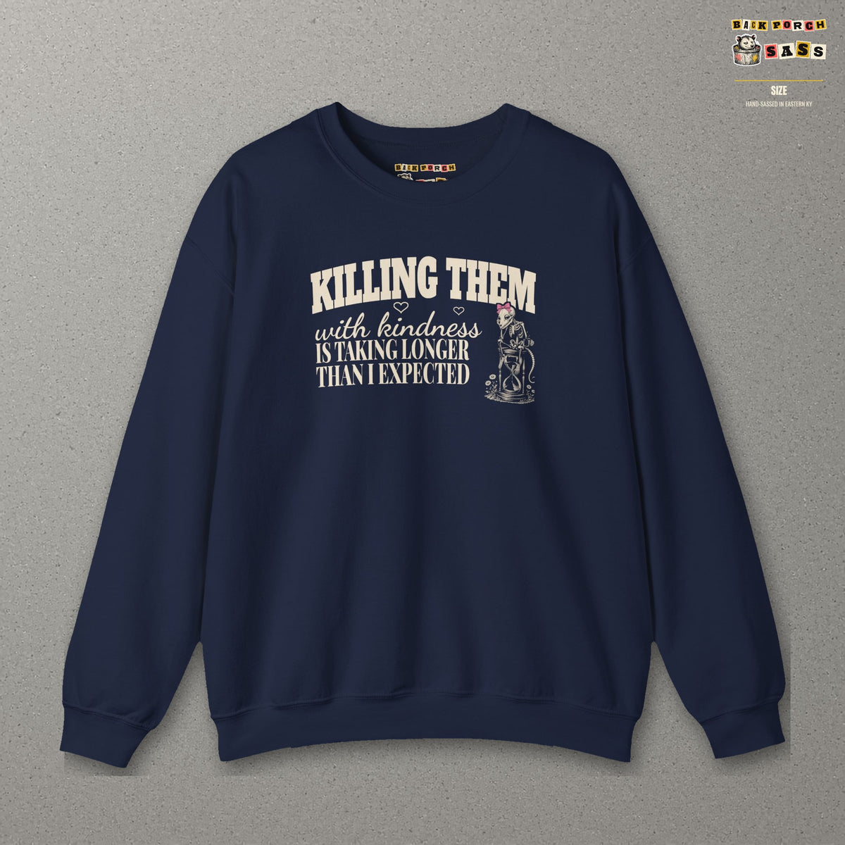 Killing Them With Kindness Is Taking Longer Than I Expected - Carla Sweatshirt – Navy – front