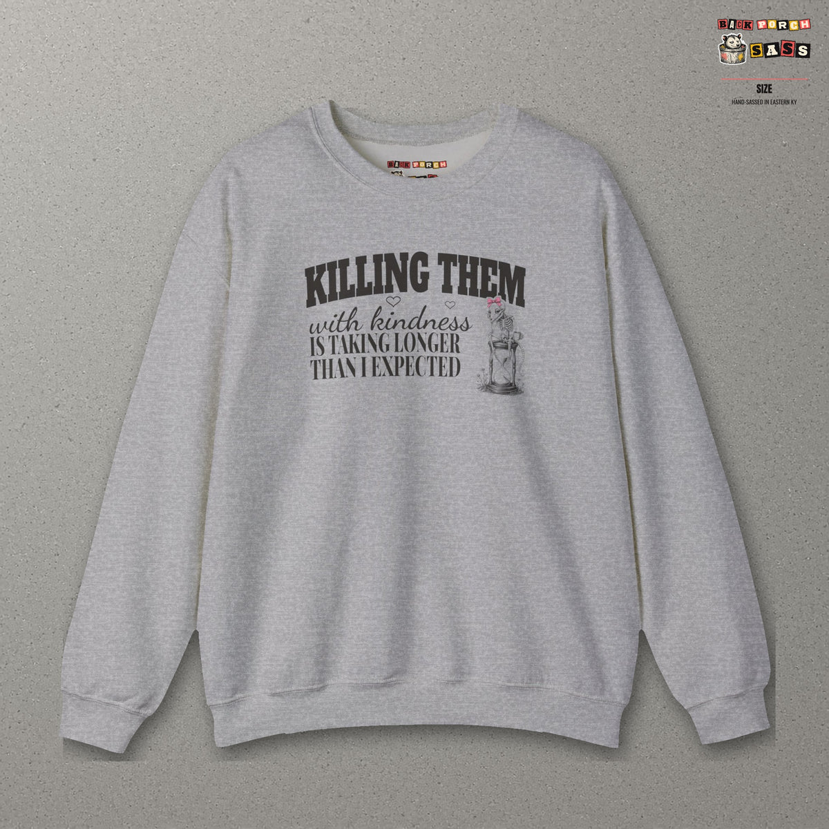 Killing Them With Kindness Is Taking Longer Than I Expected - Carla Sweatshirt – Sport Grey – front