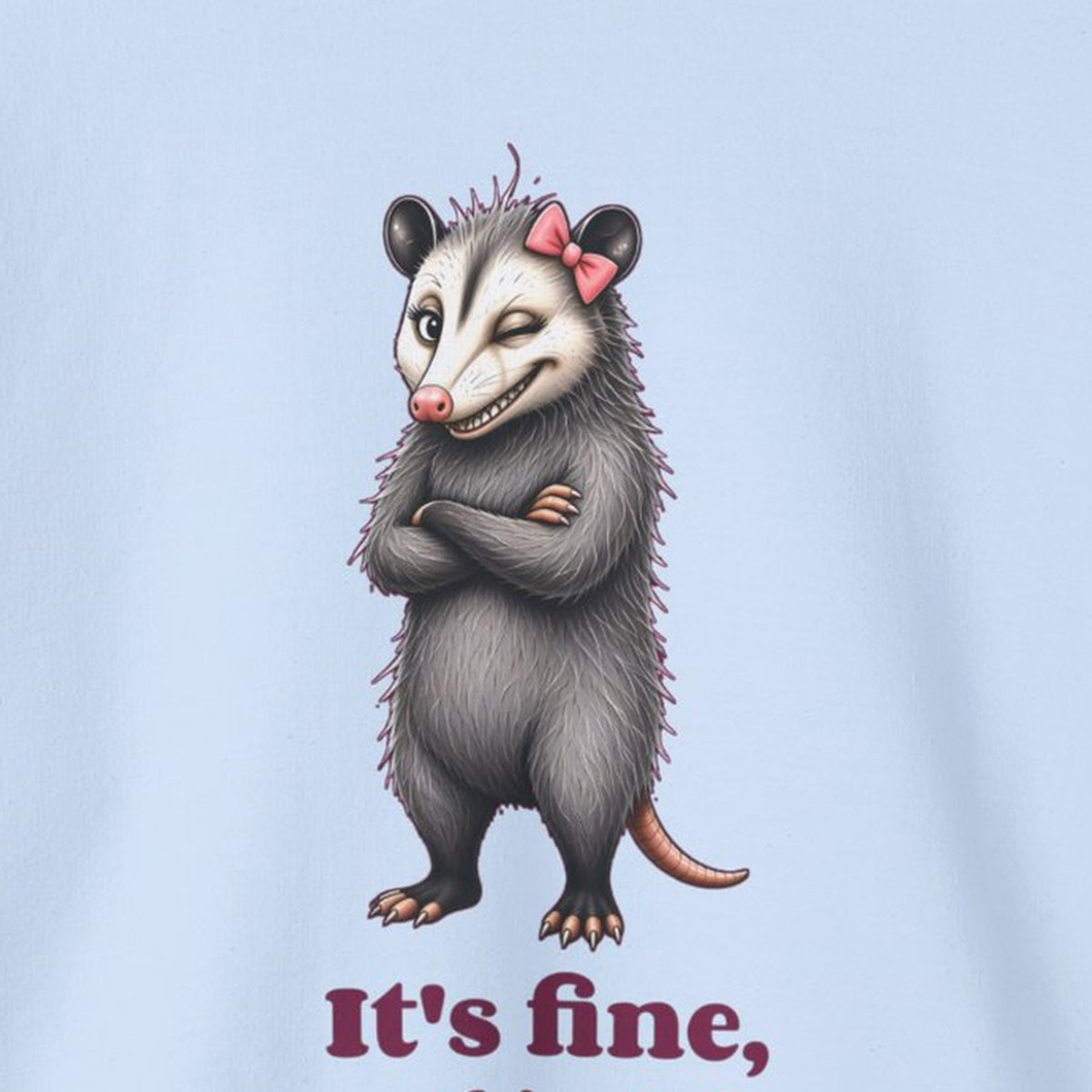 It's Fine, Everything Is Fine, I'm Fine - Carla Sweatshirt – Light Blue – front print close-up