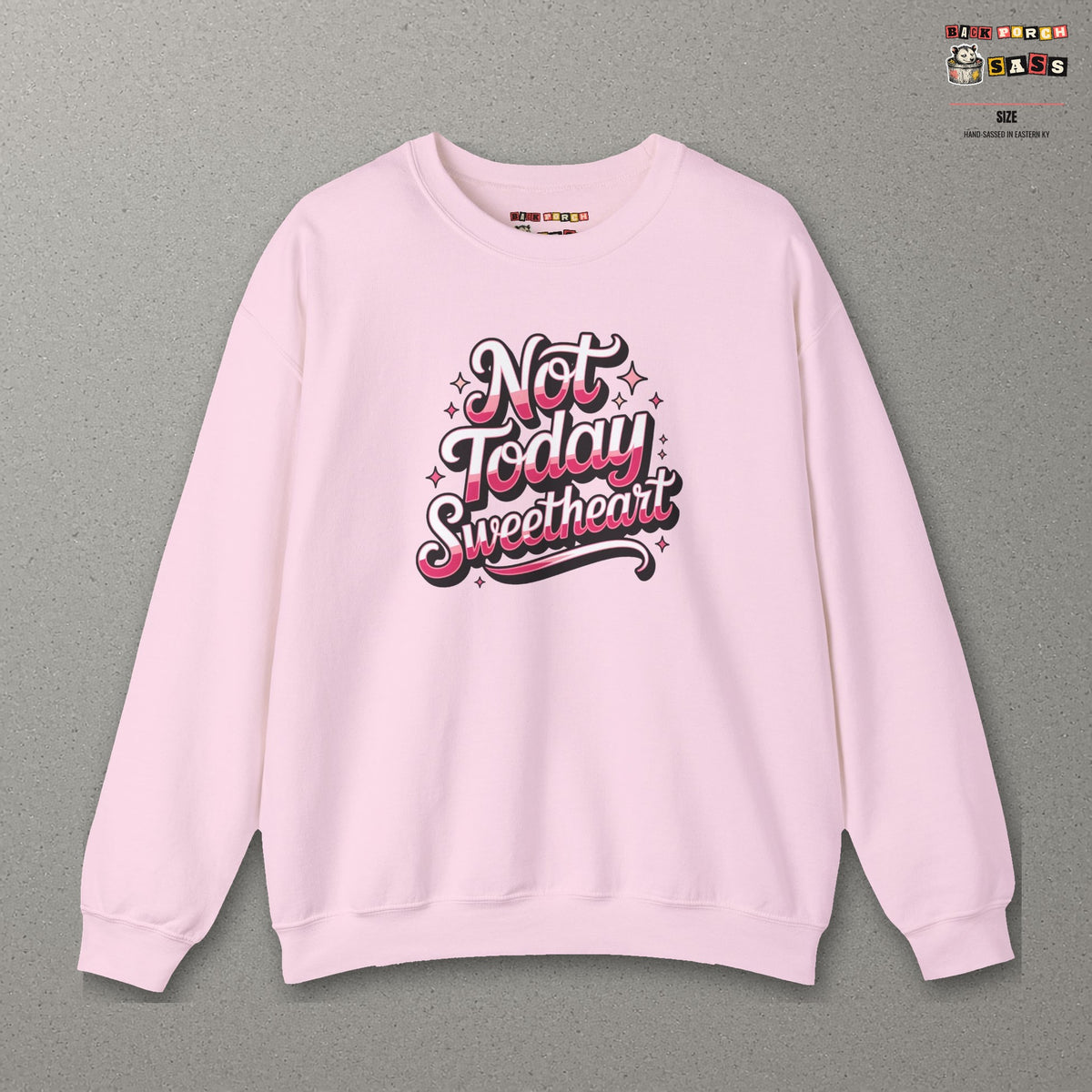 Not Today Sweetheart Sweatshirt – Light Pink – front
