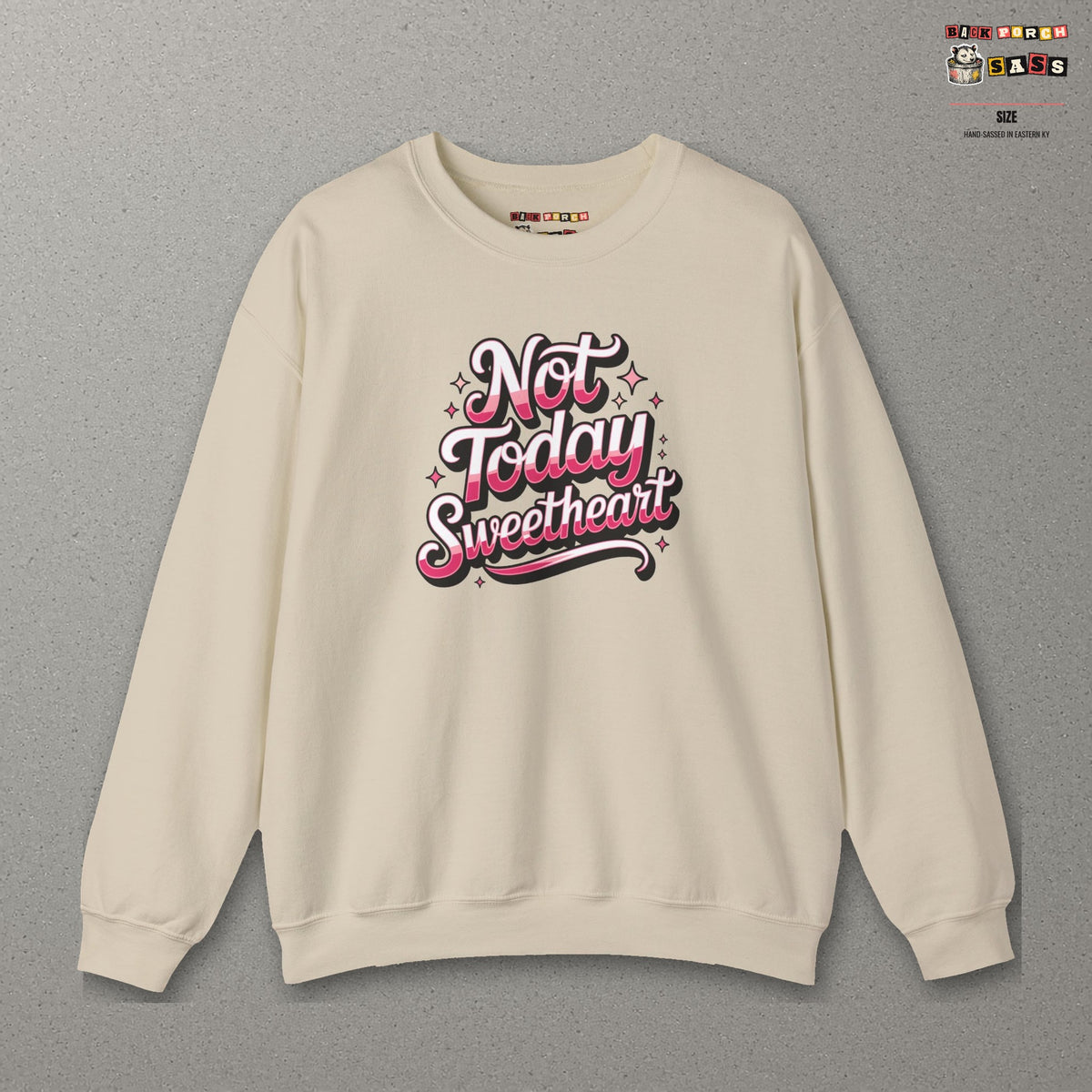 Not Today Sweetheart Sweatshirt – Sand – front