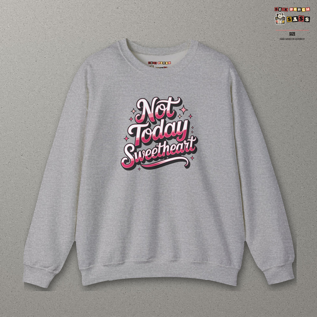 Not Today Sweetheart Sweatshirt – Sport Grey – front