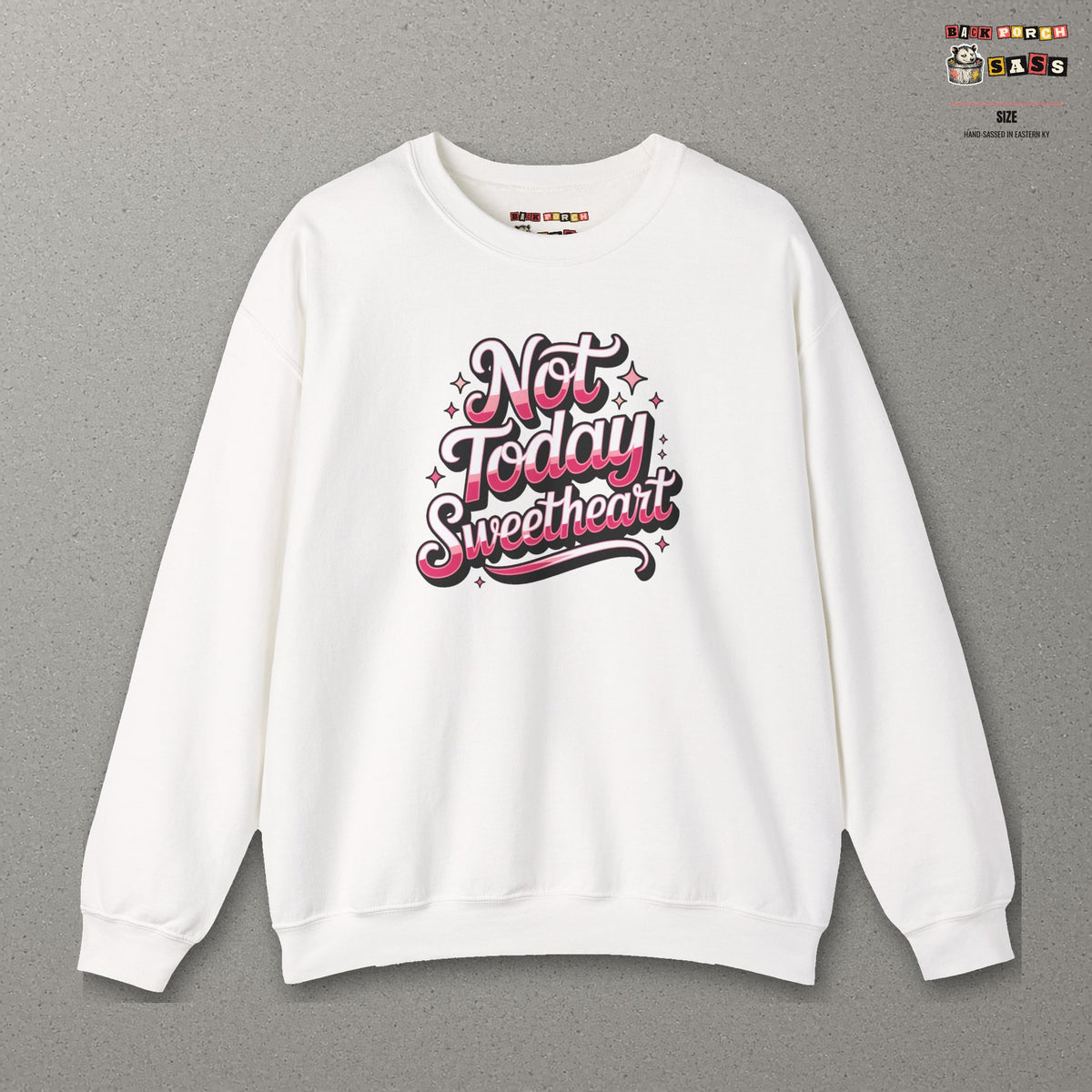 Not Today Sweetheart Sweatshirt – White – front