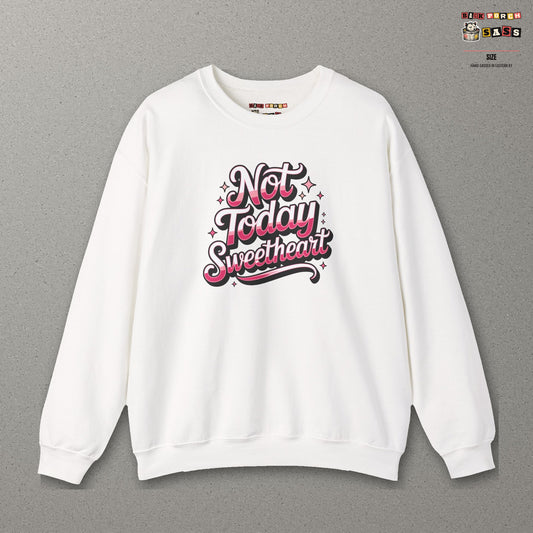 Not Today Sweetheart Sweatshirt – White – front