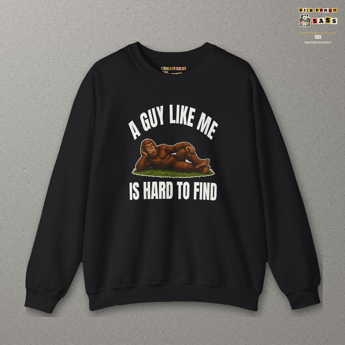 A Guy Like Me Is Hard to Find Bigfoot Sweatshirt – Black – front