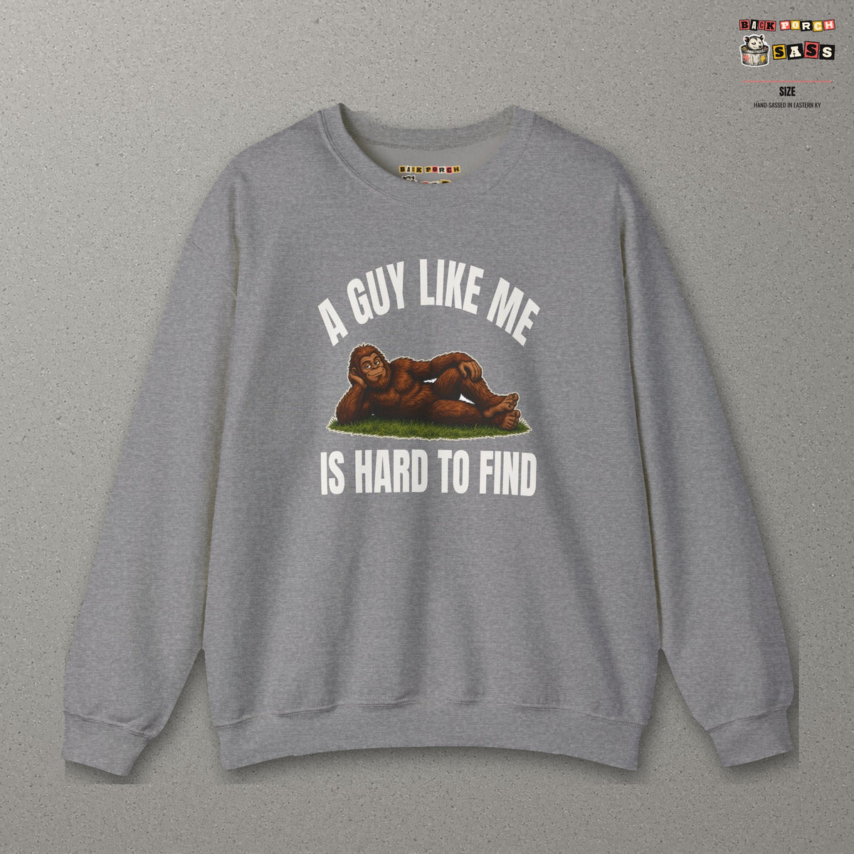 A Guy Like Me Is Hard to Find Bigfoot Sweatshirt – Graphite Heather – front